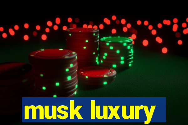 musk luxury