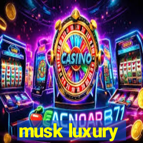 musk luxury