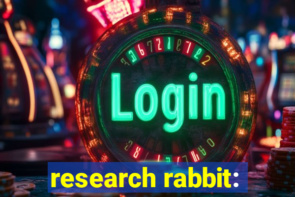 research rabbit: