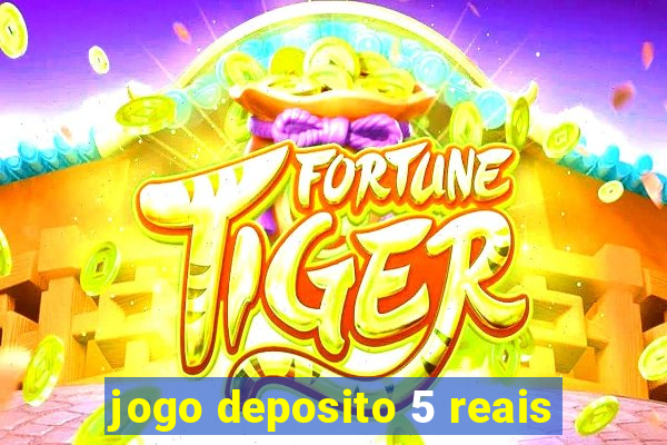 jogo deposito 5 reais