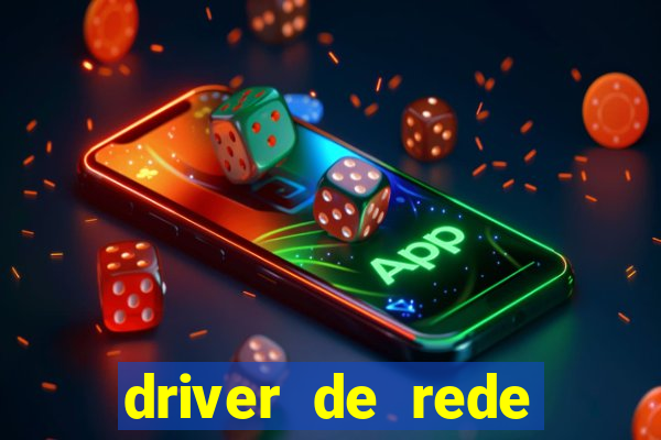 driver de rede windows 7 32 bits