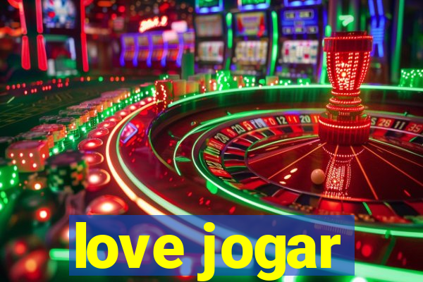 love jogar