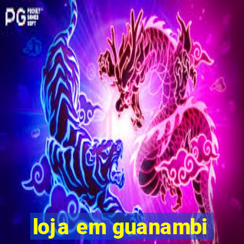 loja em guanambi