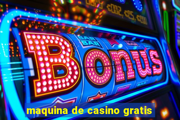 maquina de casino gratis