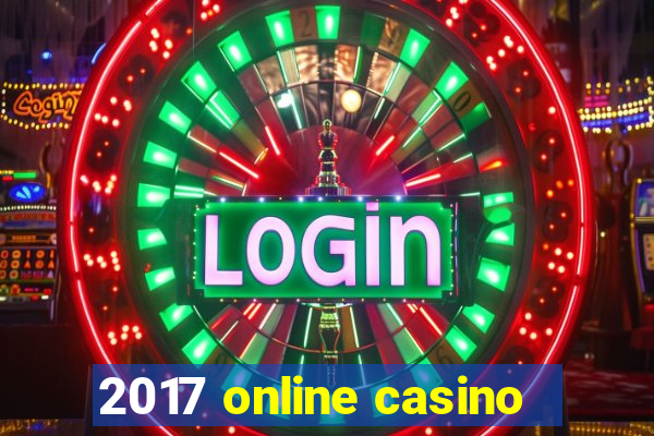 2017 online casino