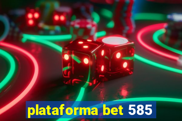 plataforma bet 585