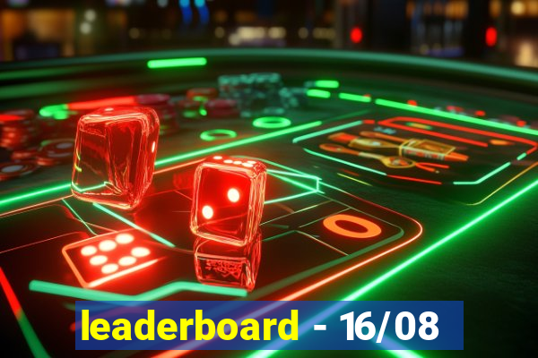 leaderboard - 16/08