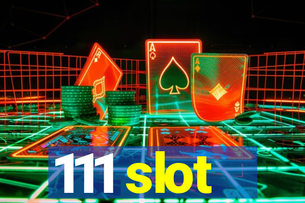 111 slot