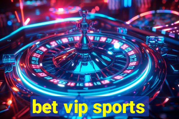 bet vip sports