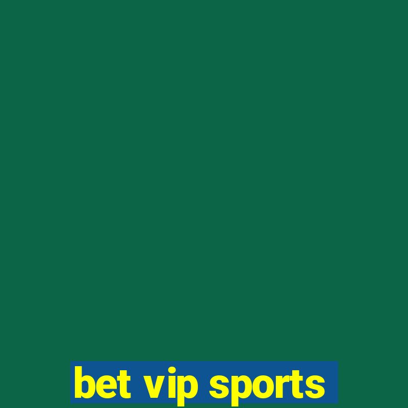 bet vip sports