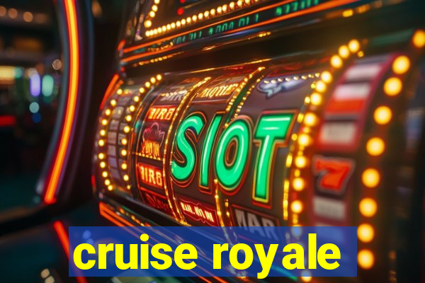 cruise royale