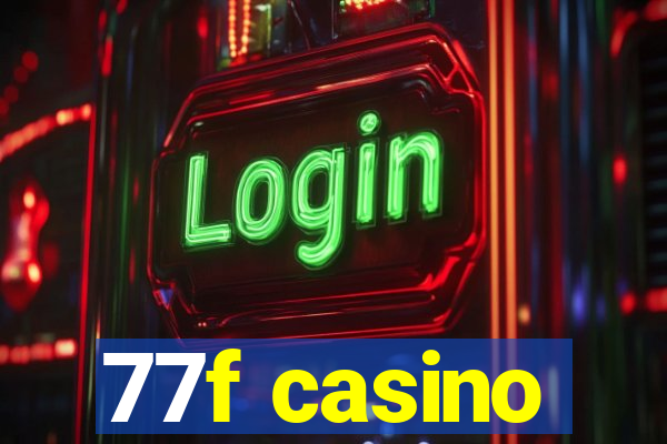 77f casino