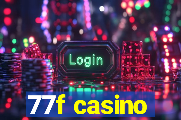 77f casino