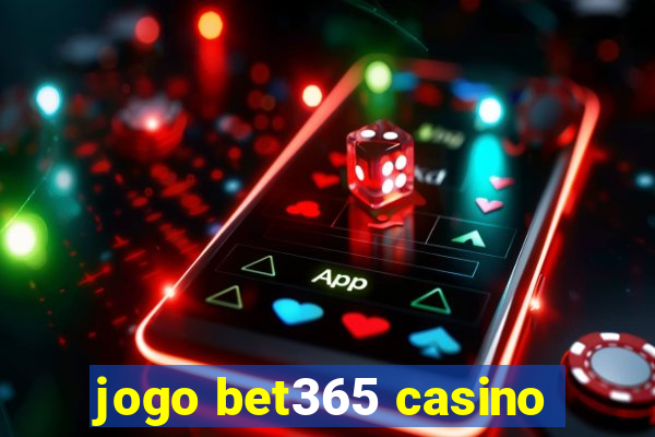 jogo bet365 casino