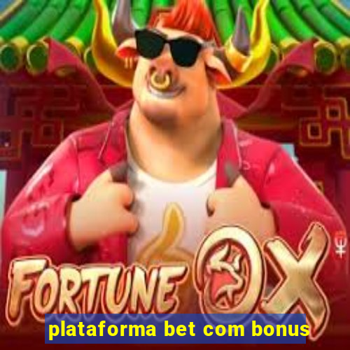 plataforma bet com bonus