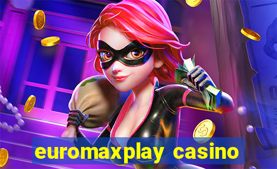 euromaxplay casino