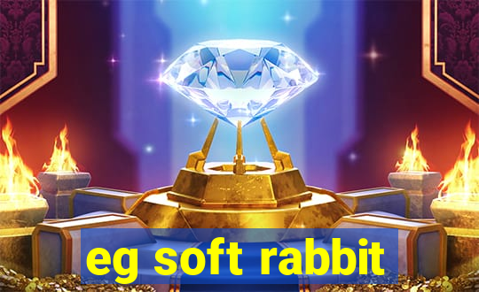 eg soft rabbit