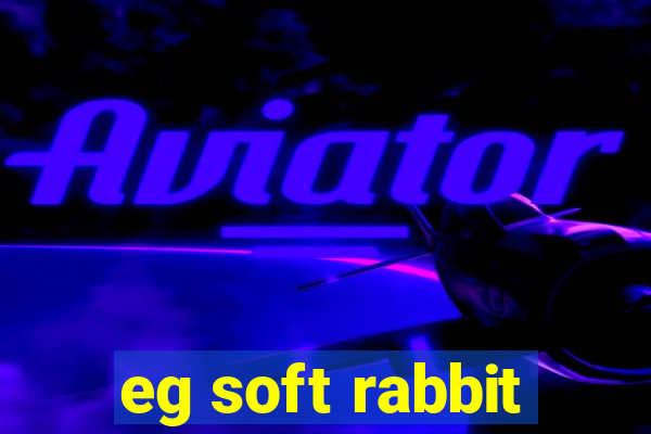 eg soft rabbit