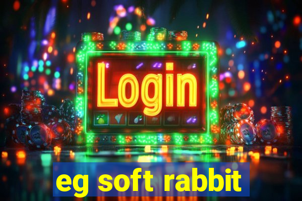 eg soft rabbit