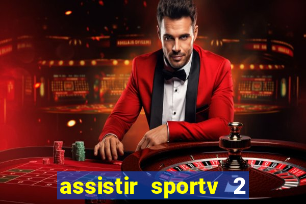 assistir sportv 2 ao vivo futemax