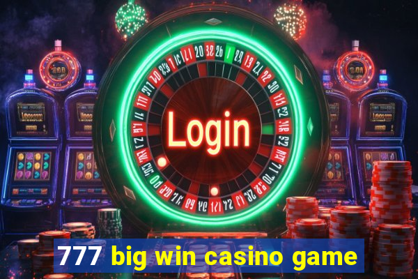 777 big win casino game