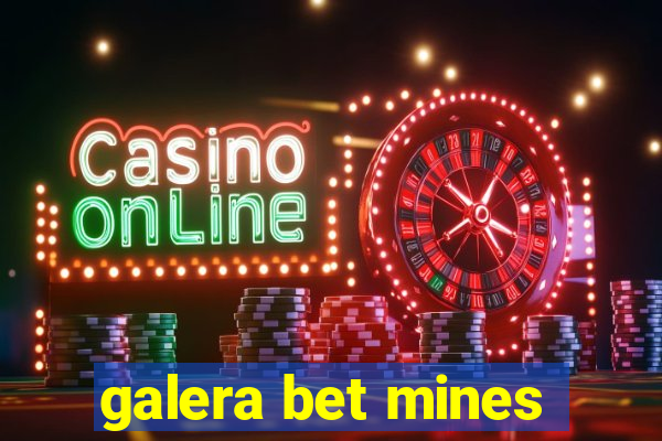 galera bet mines