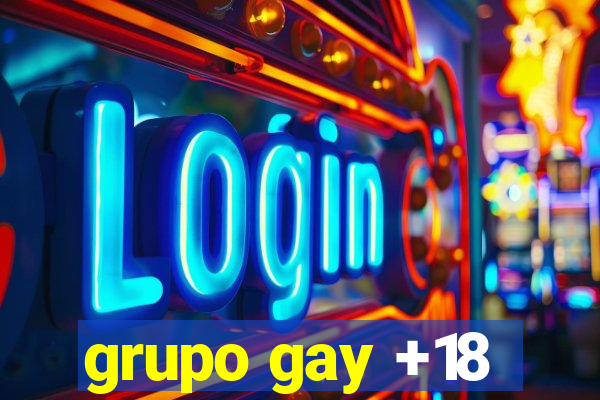 grupo gay +18