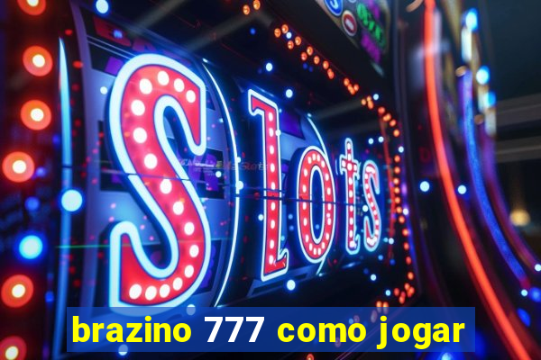 brazino 777 como jogar