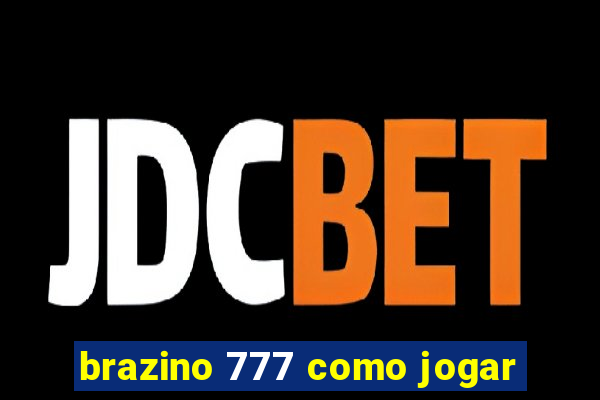 brazino 777 como jogar