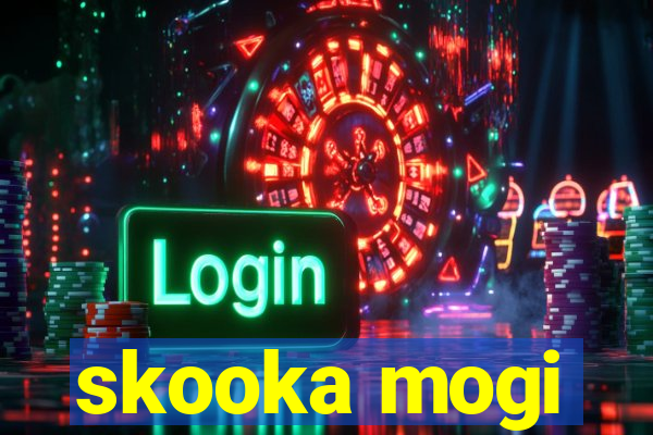 skooka mogi