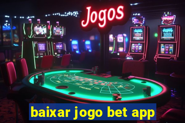 baixar jogo bet app