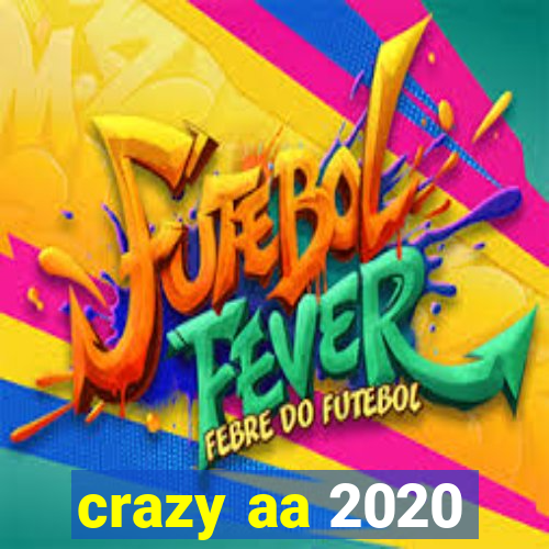 crazy aa 2020