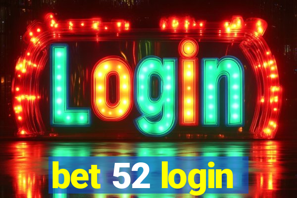 bet 52 login