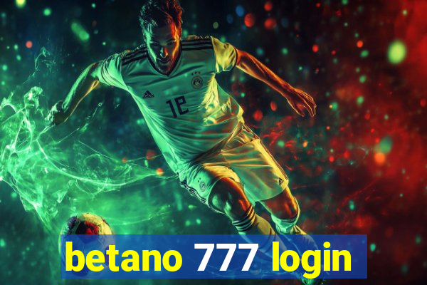 betano 777 login