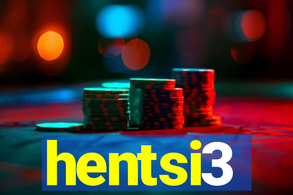 hentsi3