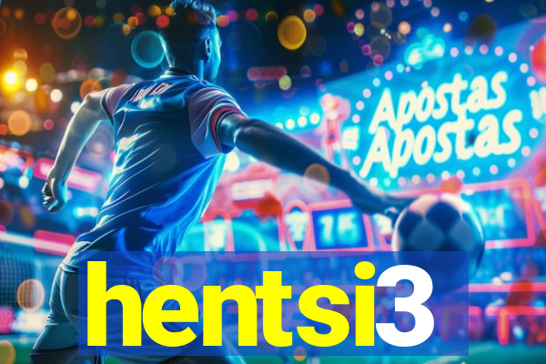 hentsi3