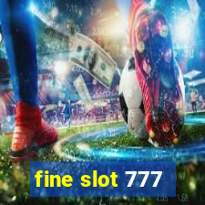 fine slot 777