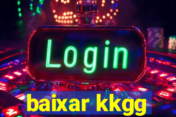 baixar kkgg