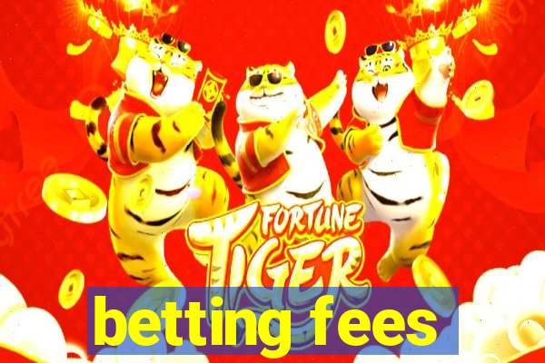 betting fees