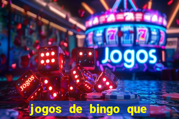 jogos de bingo que paga dinheiro de verdade