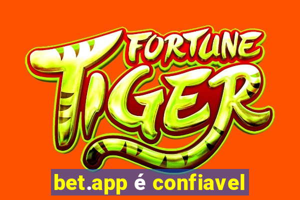 bet.app é confiavel