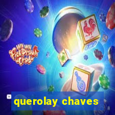 querolay chaves