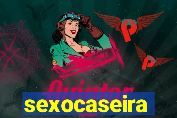 sexocaseira