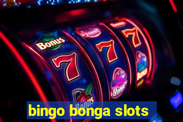 bingo bonga slots