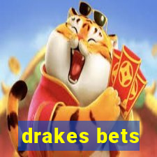 drakes bets