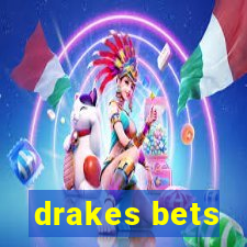 drakes bets