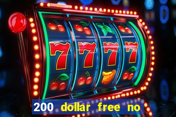 200 dollar free no deposit casino