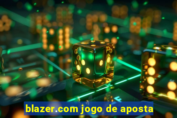 blazer.com jogo de aposta