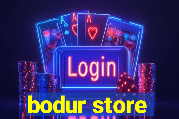 bodur store