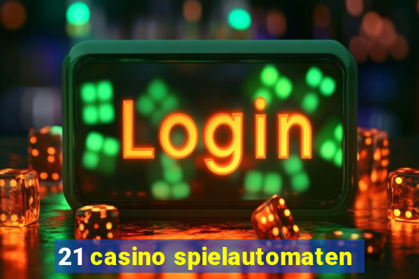 21 casino spielautomaten